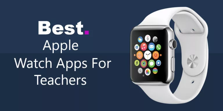 11 Best Apple Watch Apps For Teachers