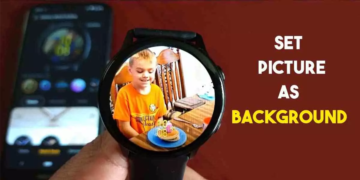 How to Set Custom Picture As Galaxy Watch Active Background?