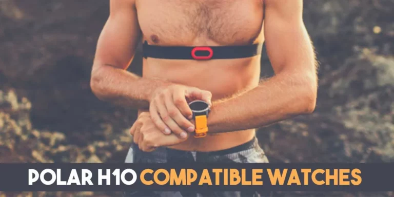 List of Polar H10 Compatible Watches (5 Brands That Works)